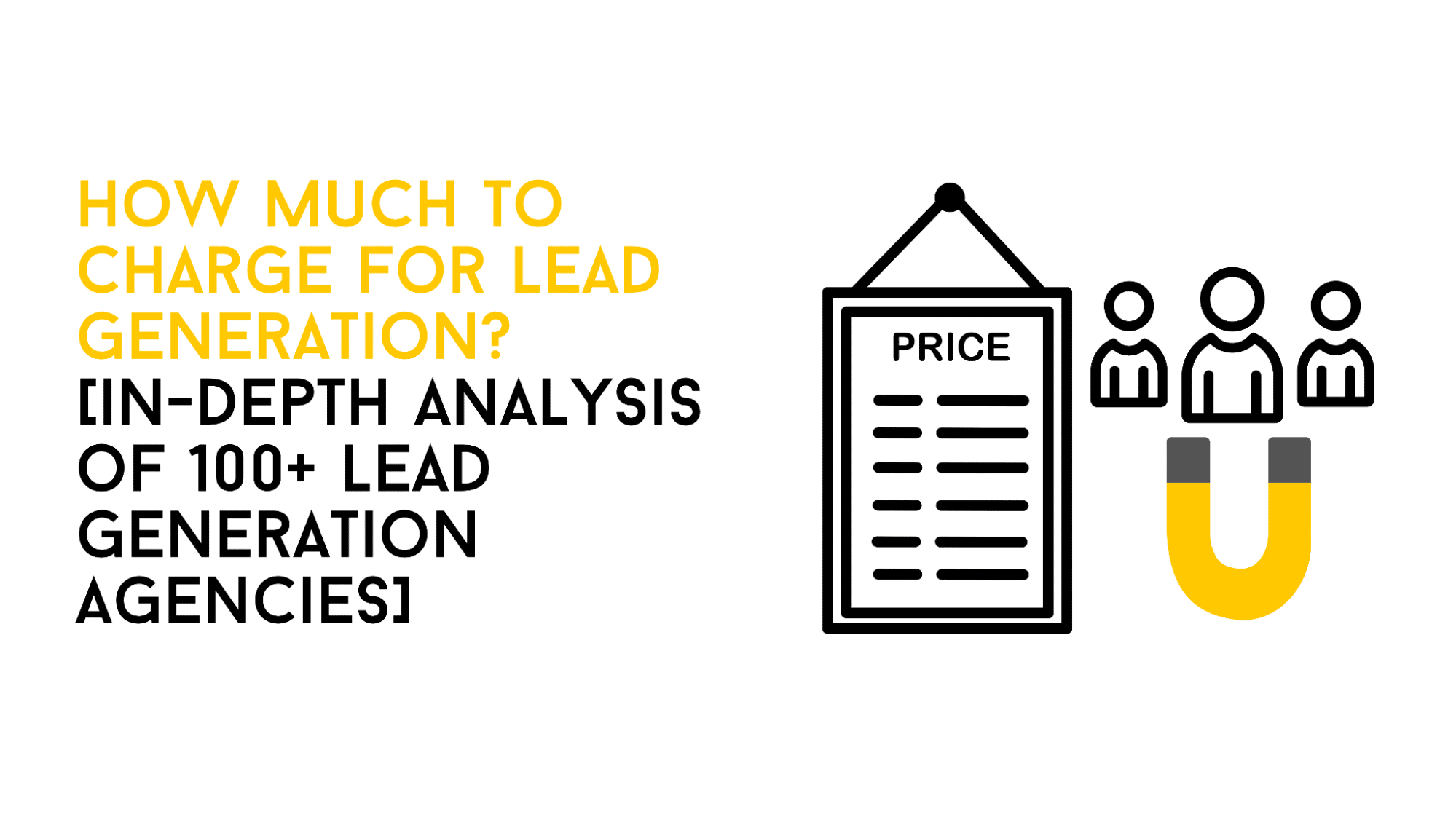 Stolpe Og så videre jeg er sulten How Much To Charge For Lead Generation? [In-Depth Analysis Of 100+ Lead  Generation Agencies] - Expandi