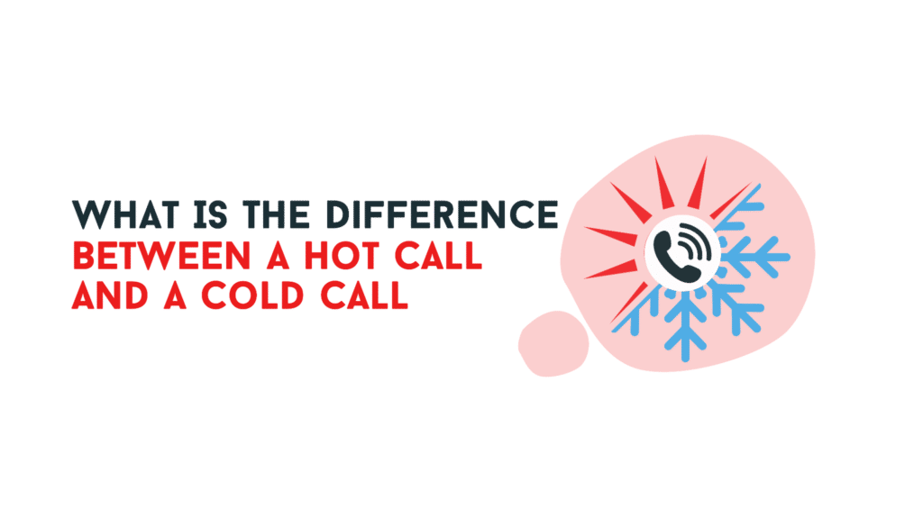 what is the difference between a hot call and a cold call