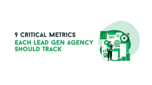 lead gen agency metrics