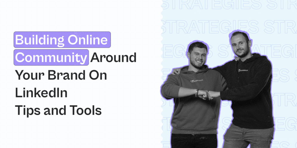 Building Online Community Around Your Brand on LinkedIn – Tips and Tools