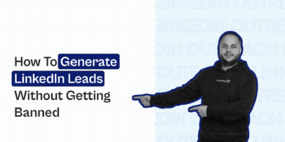 generate leads through linkedin automation tools without getting banned