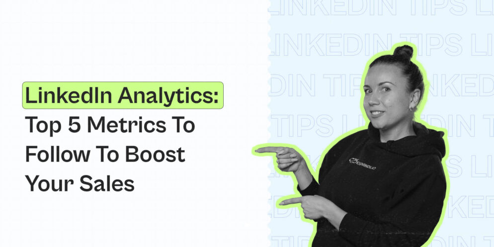 LinkedIn Analytics: Top 5 Expandi Sales Metrics to Follow