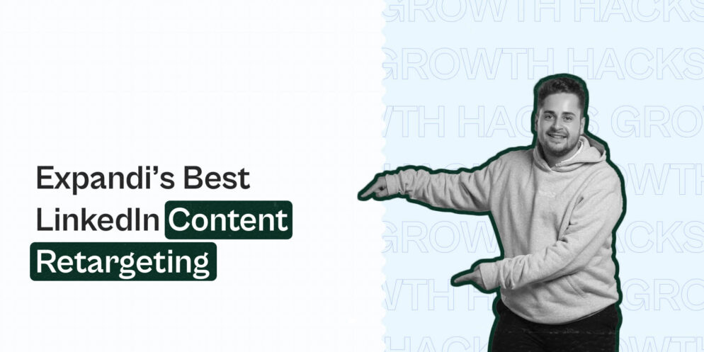 Expandi’s Best LinkedIn Content Retargeting Growth Hack for 2024