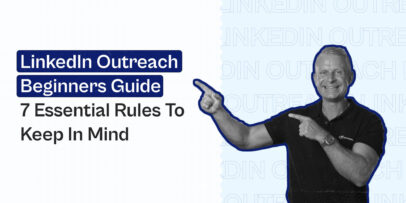 linkedin outreach guide for beginners 7 essential rules to keep in mind