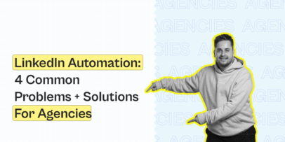 linkedin-automation-overview of 4 common problems solutions for agency owners