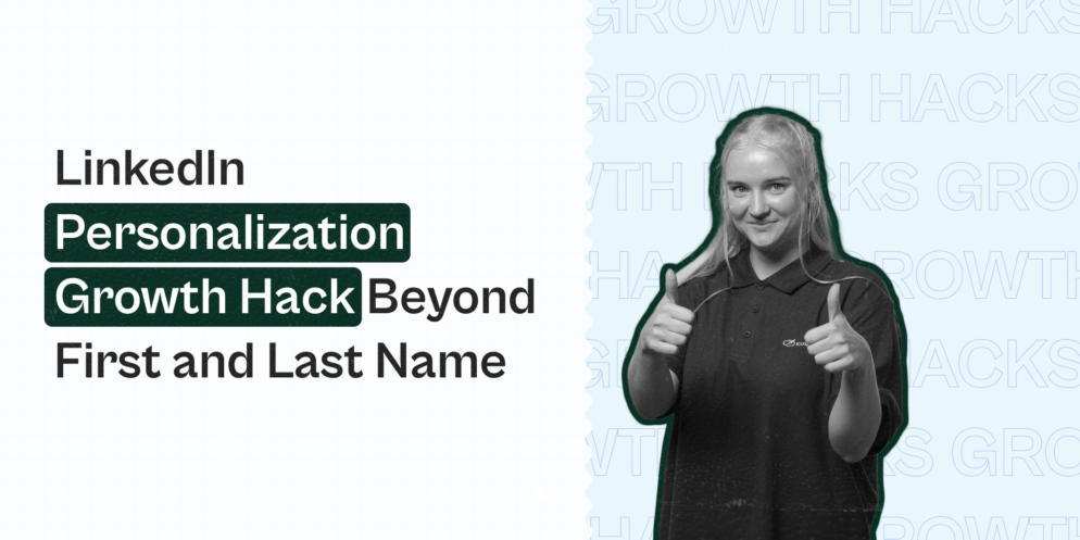 LinkedIn Personalization Growth Hack Beyond First and Last Name – Expandi