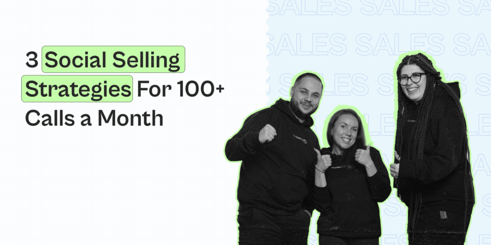 3 Social Selling Strategies for 100+ Calls a Month – Expandi