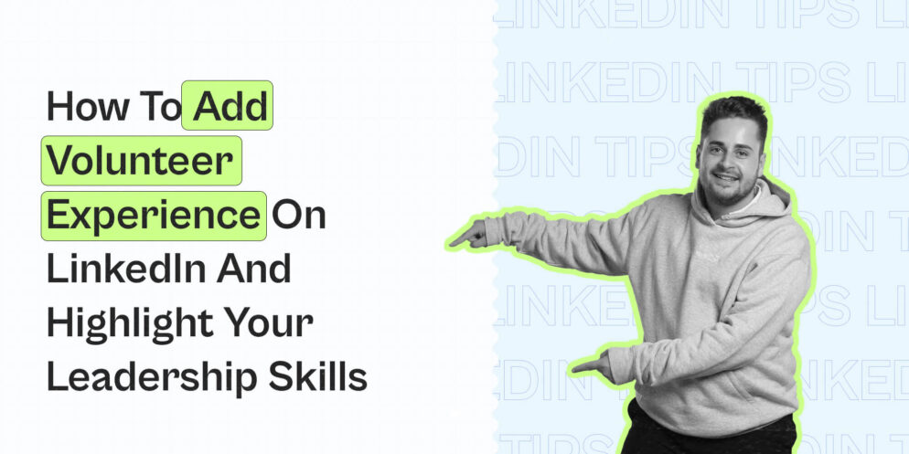 How to Highlight Your Volunteer Experience on LinkedIn – Expandi