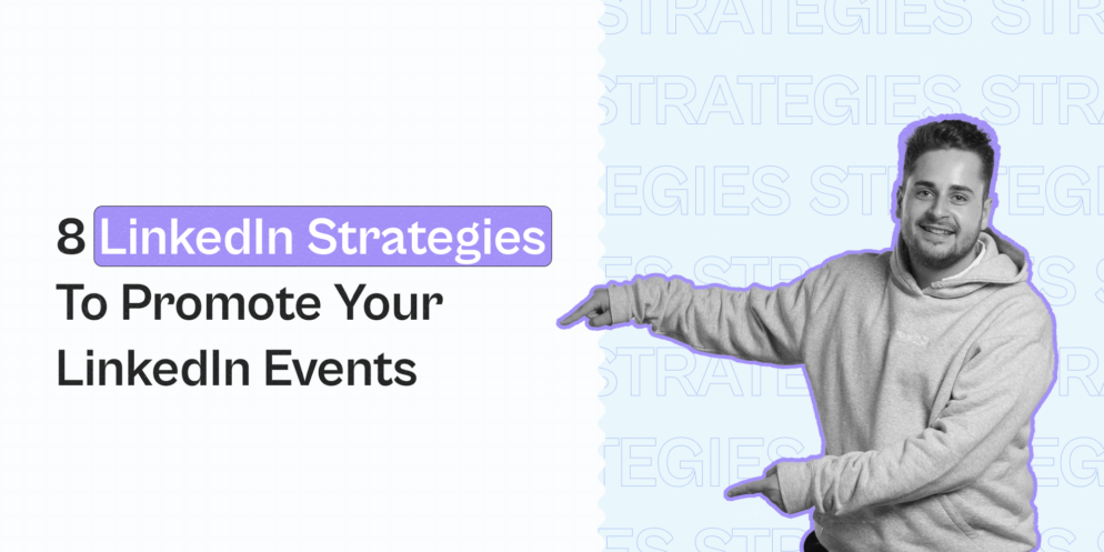 8 LinkedIn Strategies to Promote Your LinkedIn Events – Expandi