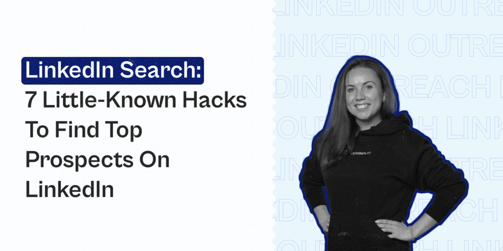 LinkedIn Search: 7 Little-known Hacks to Find Top Prospects on Linkedin