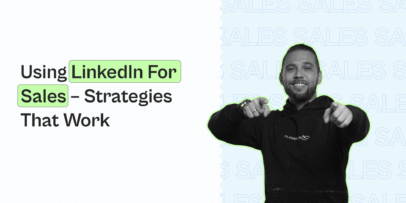 using linkedin for sales strategies that work