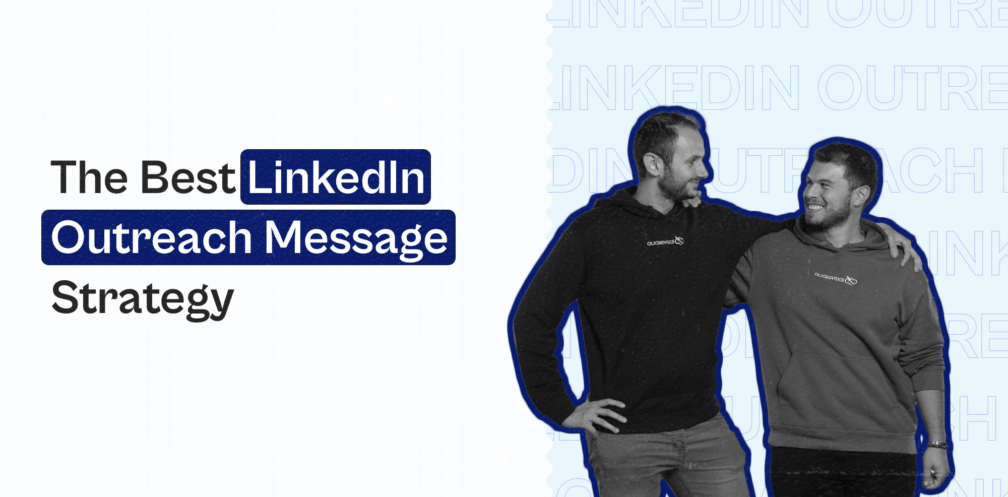 best linkedin outreach message strategy that gets you light years ahead of your competition