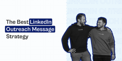 best linkedin outreach message strategy that gets you light years ahead of your competition