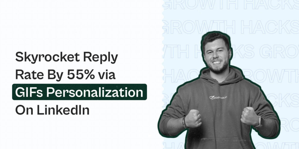 Skyrocket Your Reply Rate By 55% via GIFs on LinkedIn – Expandi