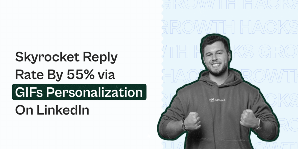 Skyrocket Your Reply Rate By 55% via GIFs on LinkedIn – Expandi