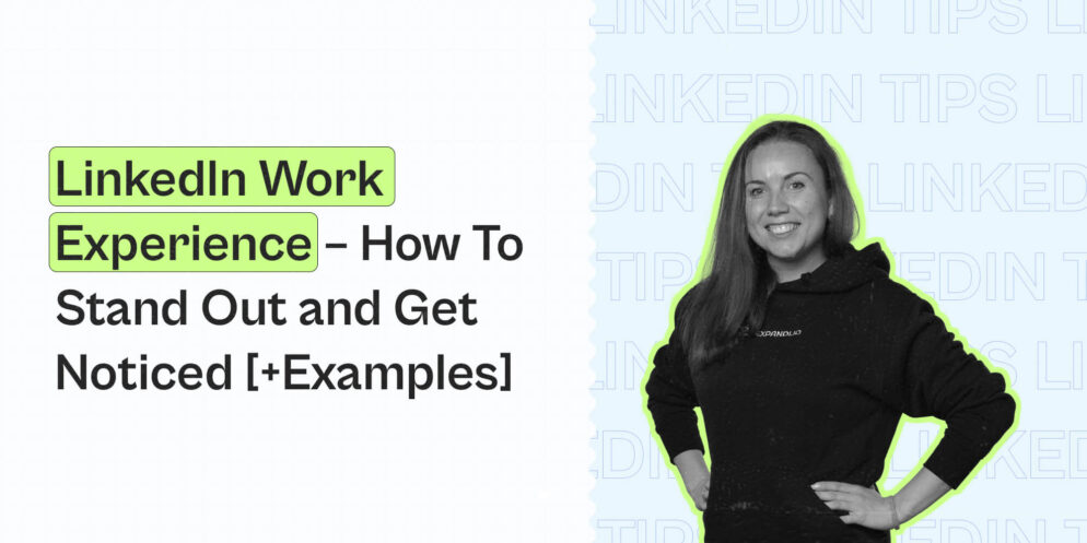 LinkedIn Work Experience – How to Stand Out and Get Noticed (LinkedIn Work Experience Description Examples)