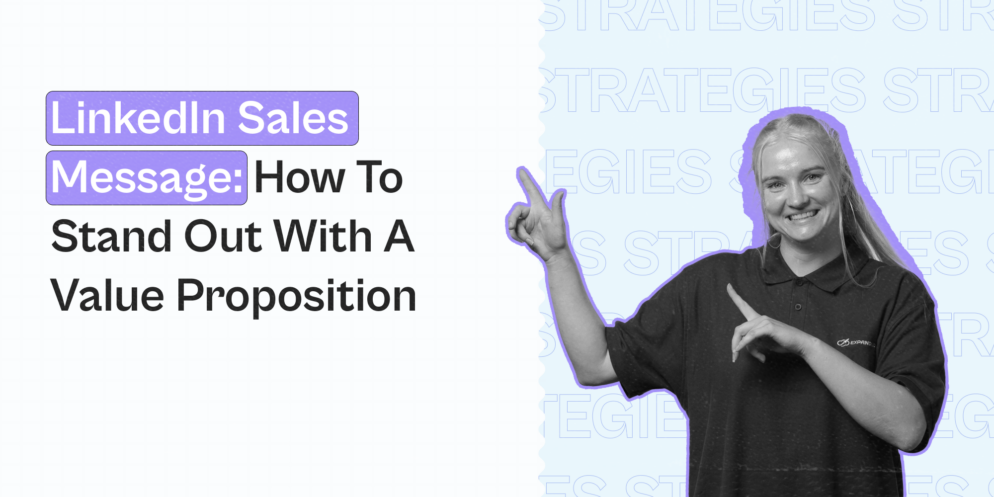 LinkedIn Sales Message: How to Stand Out With a Value Proposition