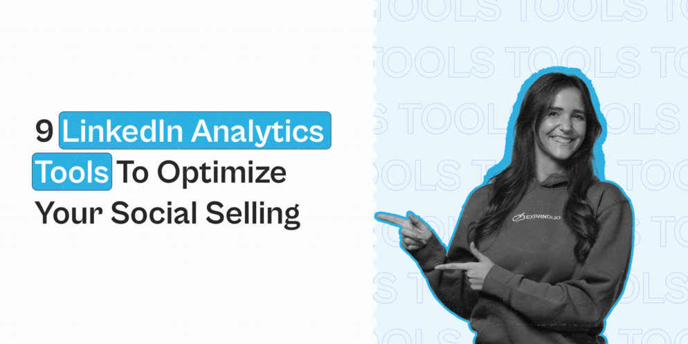 9 LinkedIn Analytics Tools To Optimize Your Social Selling