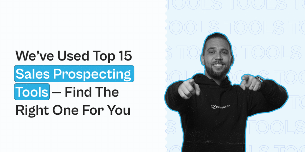 We’ve Used Top 15 Sales Prospecting Tools — Find The Right One For You [Detailed Reviews]