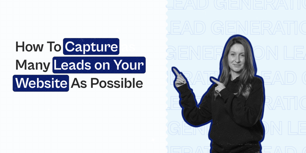 Lead Generation Website — How To Capture as Many Leads on Your Website as Possible