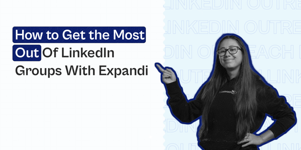 How to Get the Most Out of LinkedIn Groups With Expandi