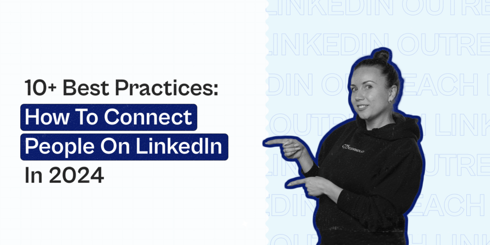 10+ Best Practices On How To Connect People On LinkedIn In 2024