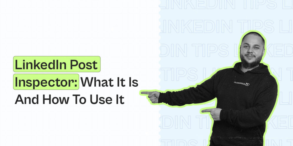 LinkedIn Post Inspector: What It Is And How To Use It