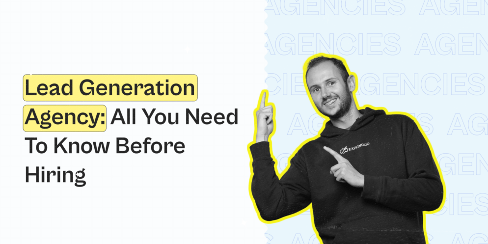 B2B Lead Generation Agency: Everything You Should Know Before Hiring