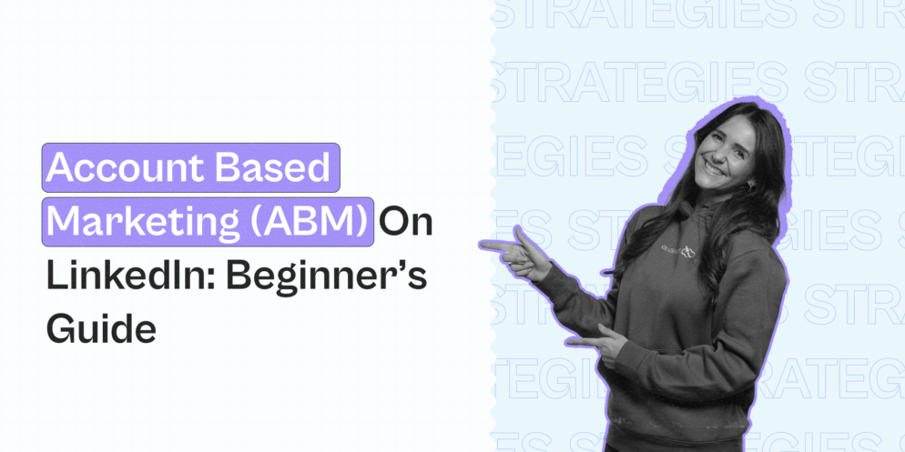 Account Based Marketing (ABM) on LinkedIn: Beginner’s Guide