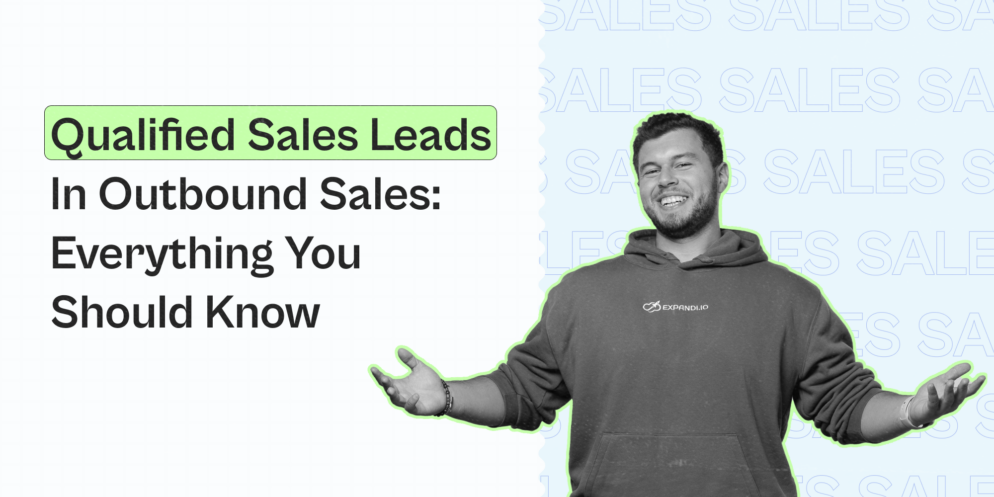 Qualified Sales Leads in Outbound Sales: Everything You Should Know