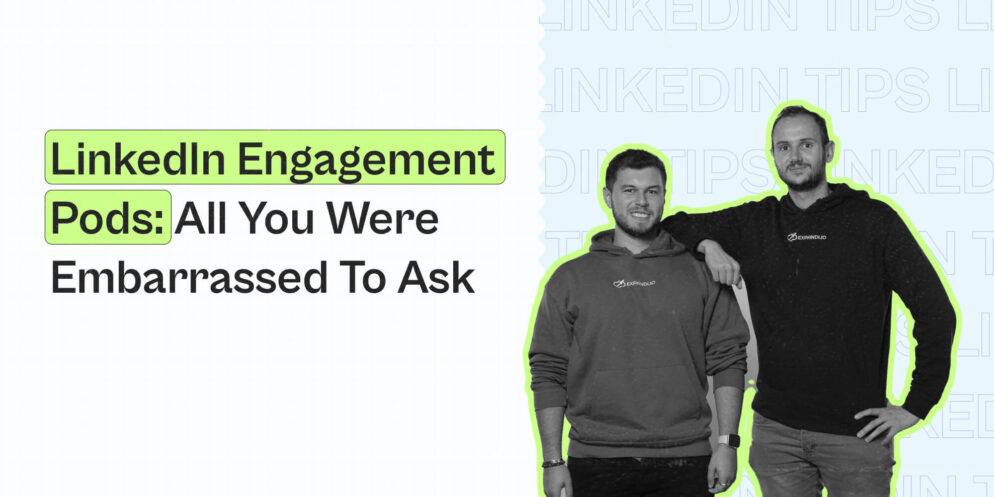 Linkedin engagement pods: all you were embarrassed to ask