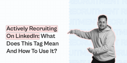 actively recruiting on linkedin