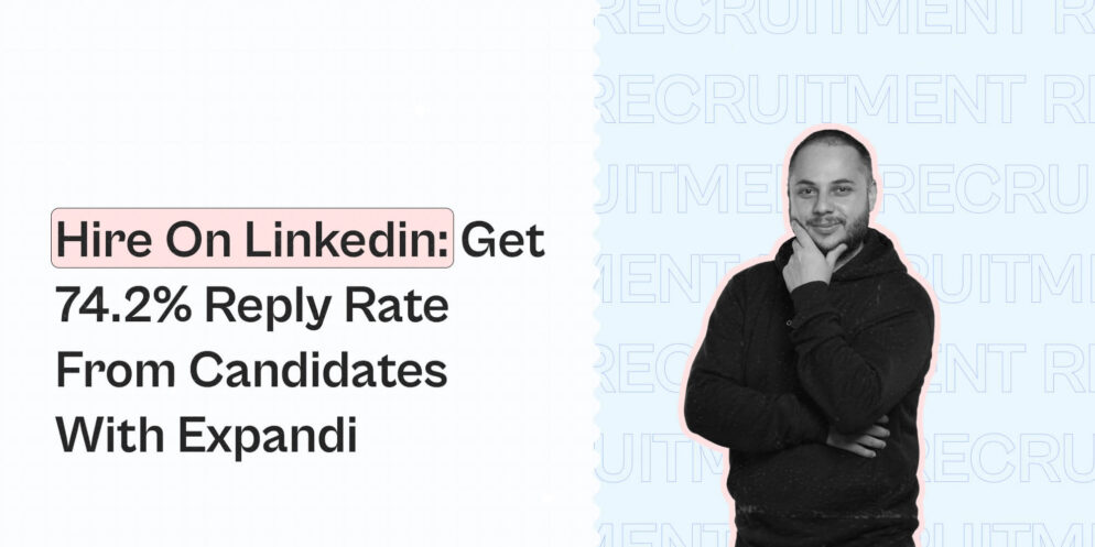 Hire On Linkedin: Get 74.2% Reply Rate From Candidates With Expandi