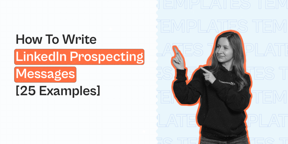 How to write LinkedIn prospecting messages [25 examples that work in 2024] 