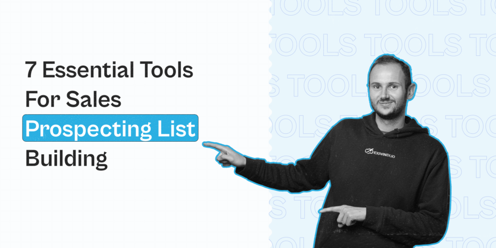 7 Essential Tools for Sales Prospecting List Building