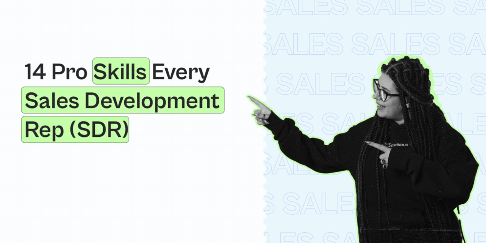 14 Pro Skills Every Sales Development Rep (SDR) Needs In 2024