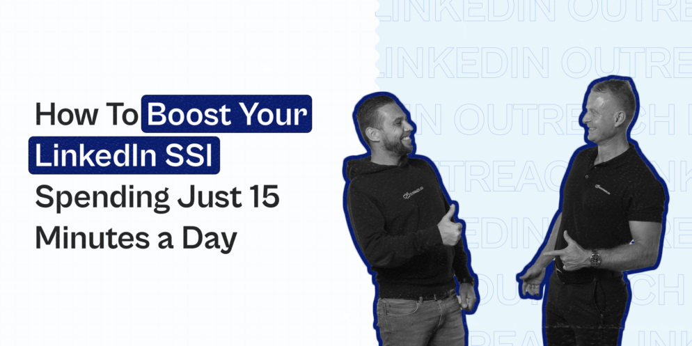 How to Boost LinkedIn SSI Score in Just 15 Minutes a Day with Expandi