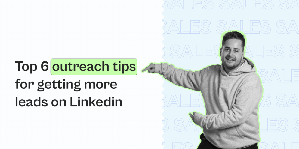 Top 6 outreach tips for getting more leads on Linkedin in 2024