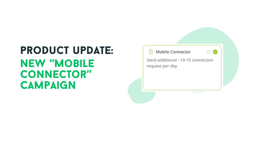 Introducing the New Mobile Connector Campaign from Expandi: Enhance Your Networking Reach