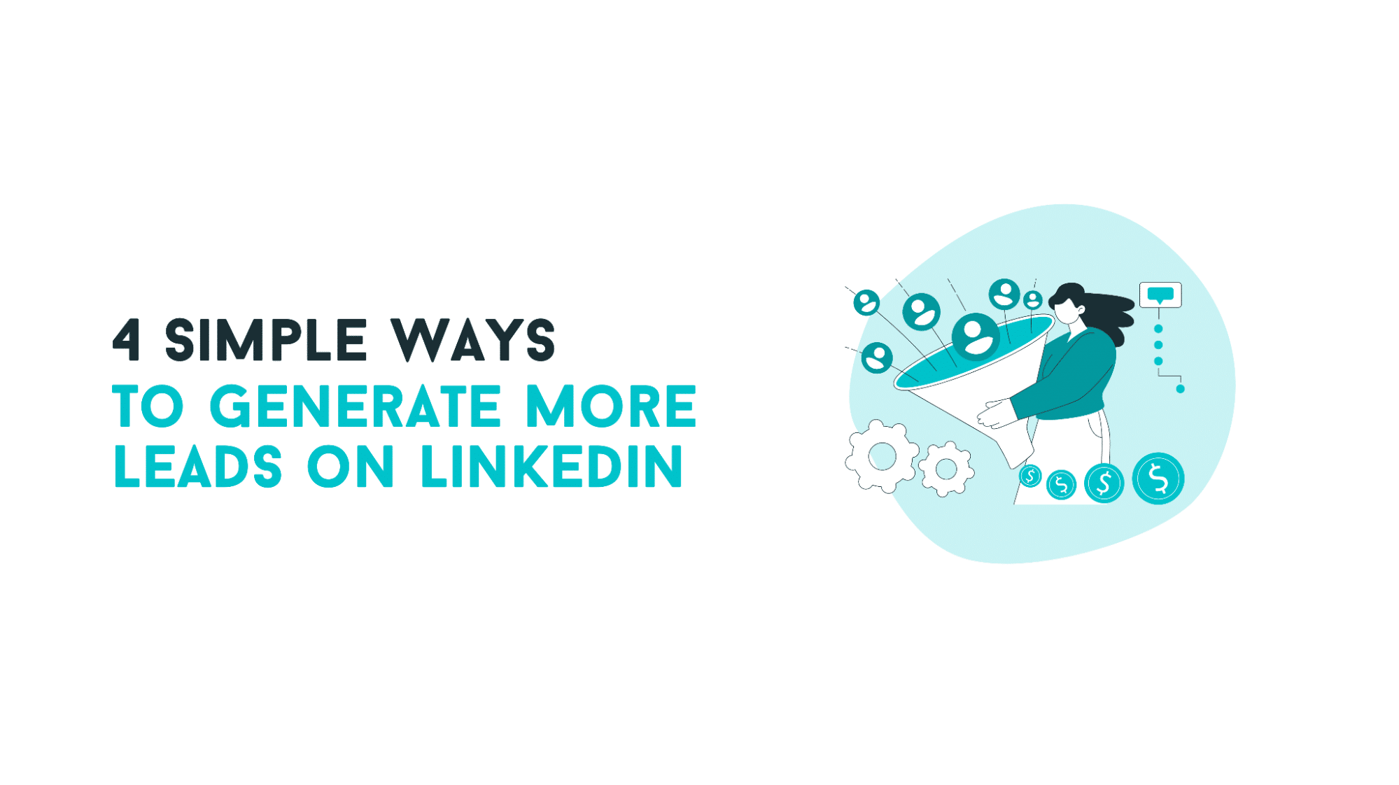 4 Simple Steps To Generate More Leads On Linkedin In 2024 - #1 Linkedin ...