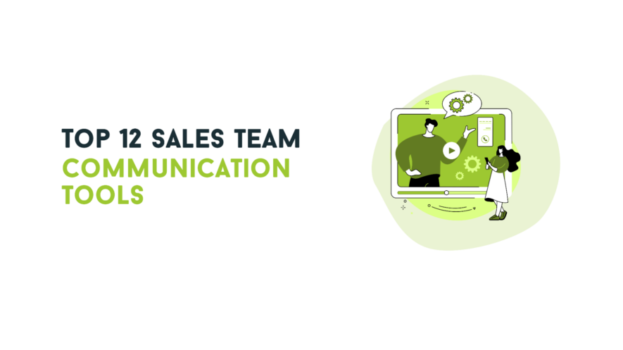 Top 12 sales team communication tools