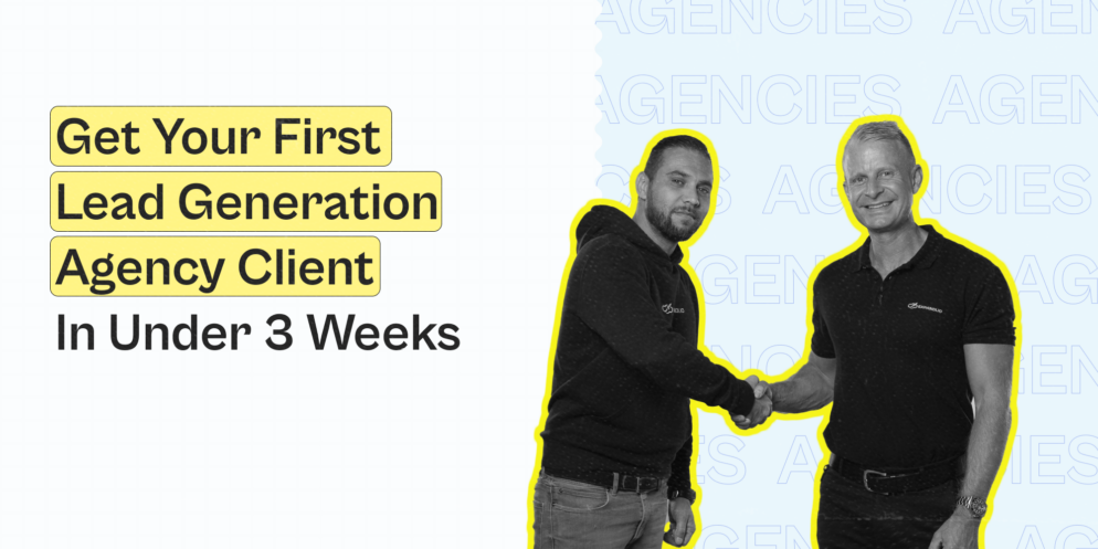 Get Your First Lead Generation Agency Client In Under 3 Weeks (Going From 0 to 1)