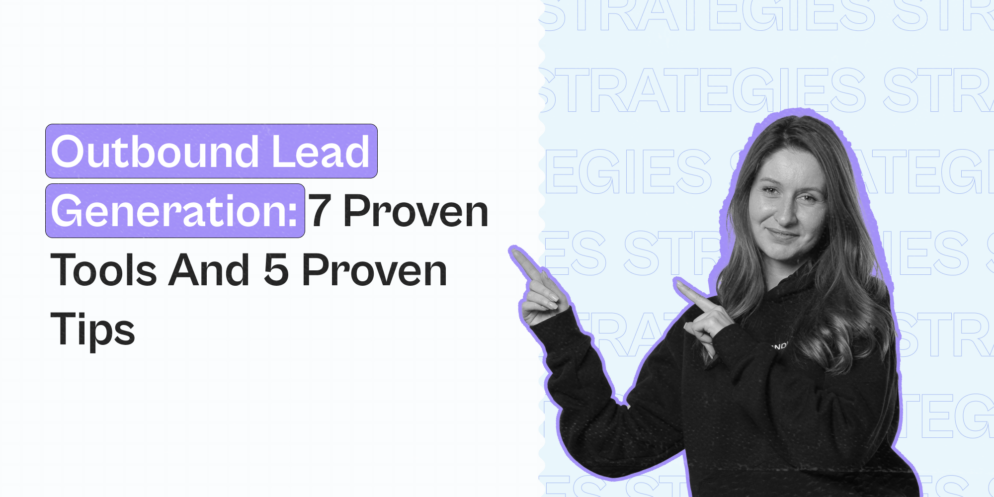 Outbound Lead Generation: 7 Proven Tools And 5 Proven Tips