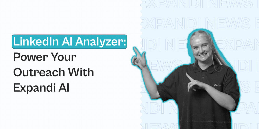 LinkedIn AI Analyzer: Power Your Outreach With Expandi AI