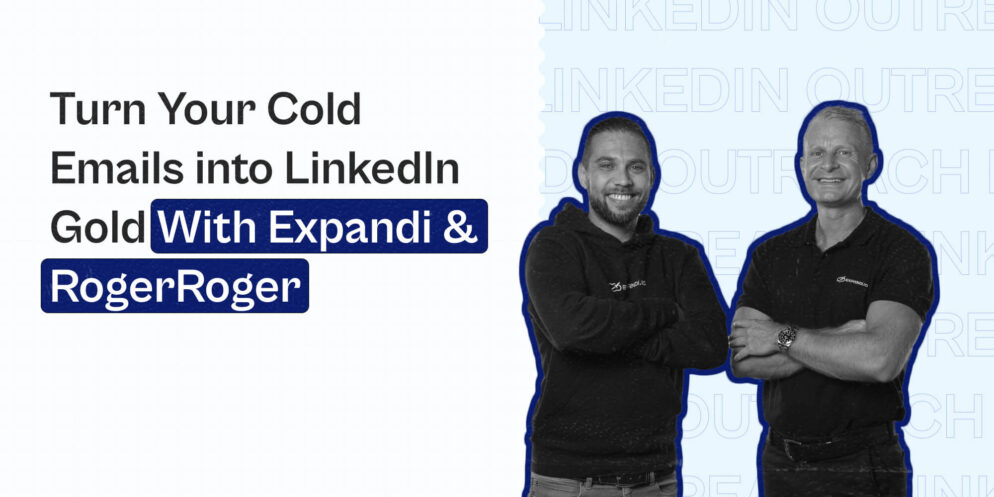 Convert Cold Emails into Stellar LinkedIn Connections with RogerRoger and Expandi