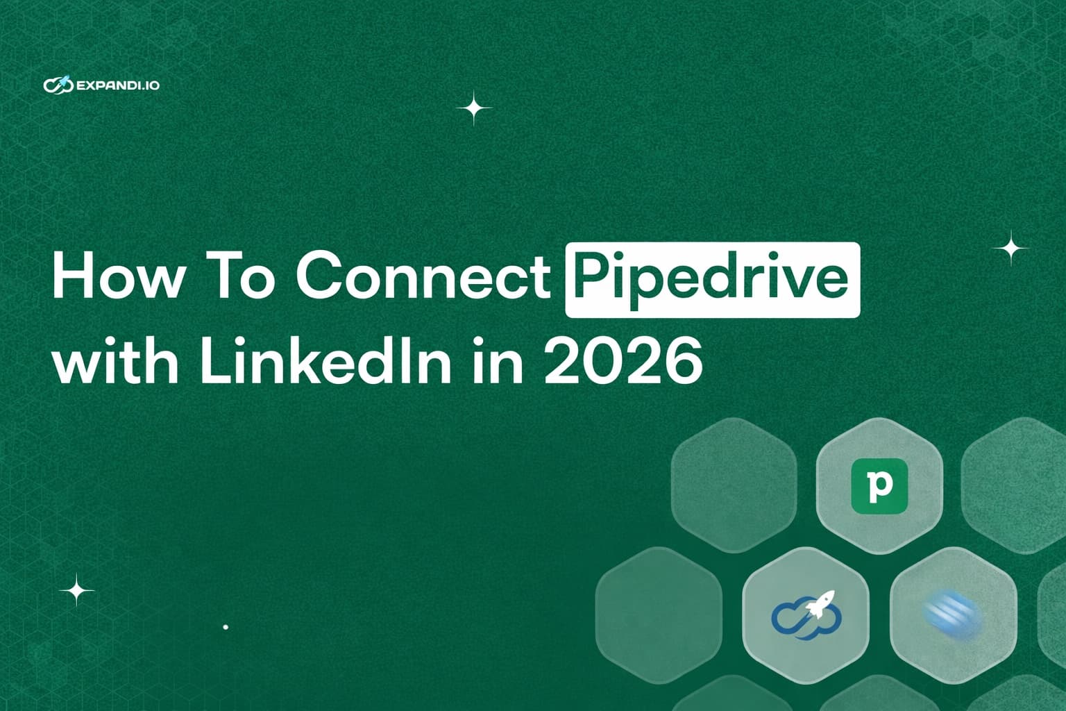 How to Connect Pipedrive with LinkedIn in 2026