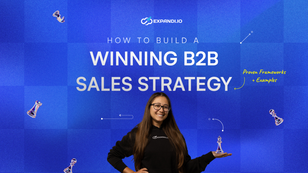 How to Build a Winning B2B Sales Strategy: Proven Frameworks + Examples