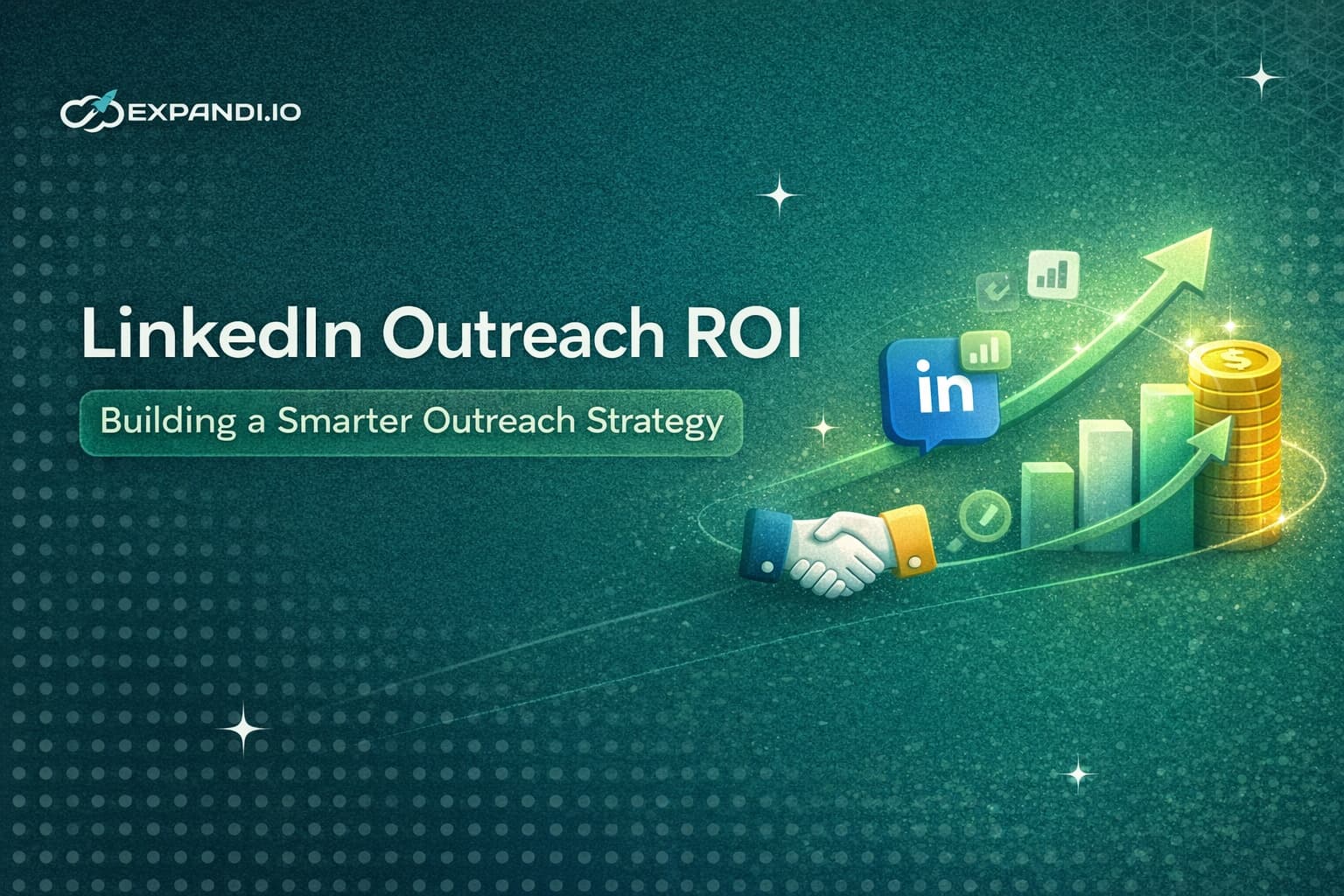 LinkedIn Outreach ROI: Building a Smarter Outreach Strategy - Expandi ...