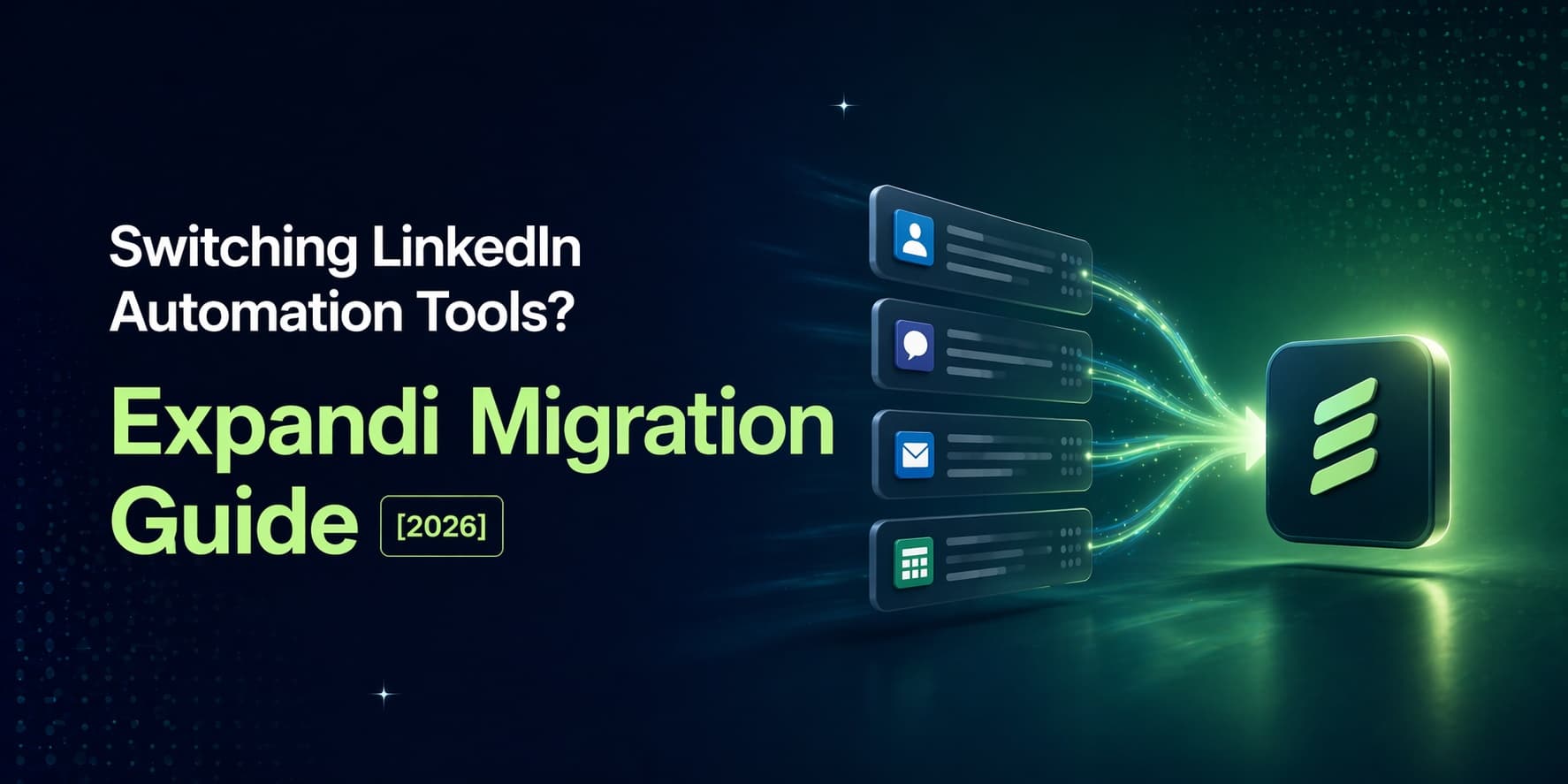 Switching LinkedIn Automation Tools? Expandi Migration Guide [2026 ...