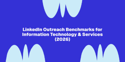 LinkedIn Outreach Benchmarks for IT